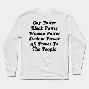 Gay Power, Black Power, Woman Power, Student Power Long Sleeve T-Shirt